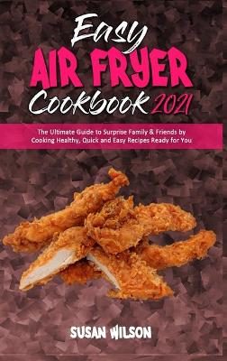 Book cover for Easy Air Fryer Cookbook 2021