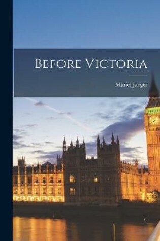 Cover of Before Victoria