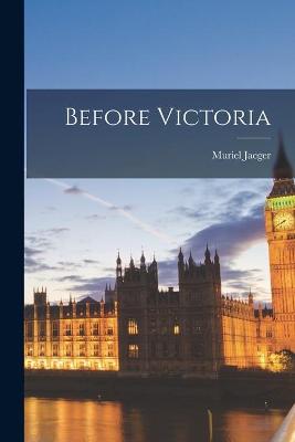 Book cover for Before Victoria