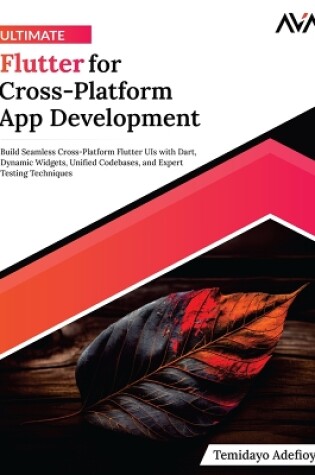 Cover of Ultimate Flutter for Cross-Platform App Development