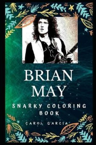 Cover of Brian May Snarky Coloring Book