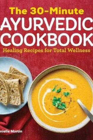 Cover of The 30-Minute Ayurvedic Cookbook