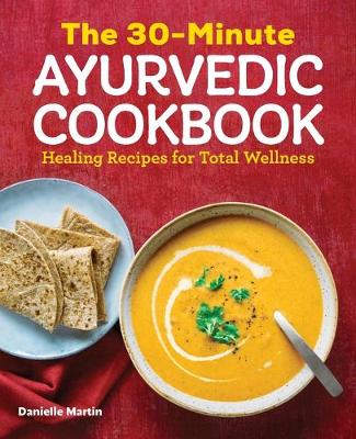 Cover of The 30-Minute Ayurvedic Cookbook