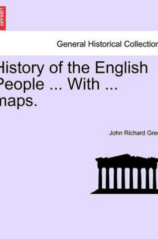 Cover of History of the English People ... with ... Maps.