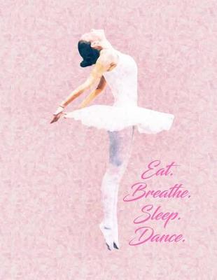 Cover of Eat. Breathe. Sleep. Dance.