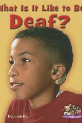 Cover of What Is It Like to Be Deaf?