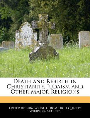 Book cover for Death and Rebirth in Christianity, Judaism and Other Major Religions