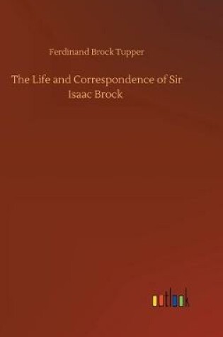 Cover of The Life and Correspondence of Sir Isaac Brock