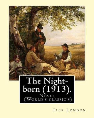 Book cover for The Night-born (1913). By