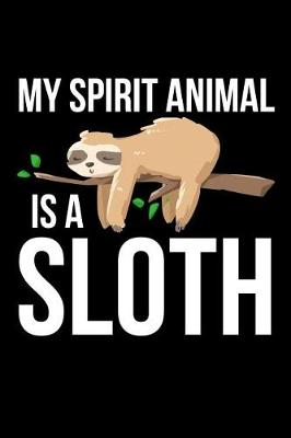 Book cover for My Spirit Animal Is A Sloth