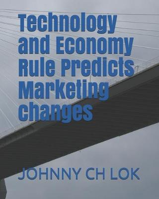 Cover of Technology and Economy Rule Predicts Marketing changes