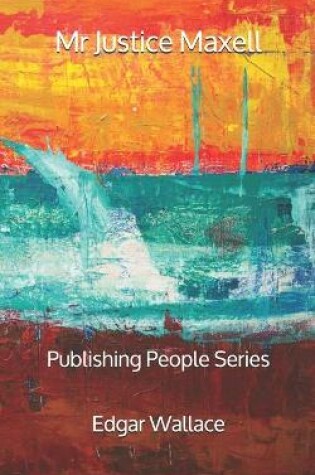 Cover of Mr Justice Maxell - Publishing People Series