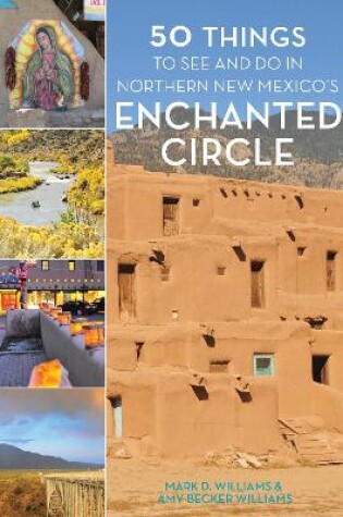 Cover of 50 Things to See and Do in Northern New Mexico's Enchanted Circle