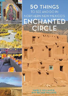 Book cover for 50 Things to See and Do in Northern New Mexico's Enchanted Circle