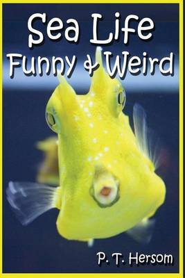 Book cover for Sea Life Funny & Weird Marine Animals