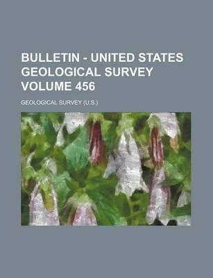 Book cover for Bulletin - United States Geological Survey Volume 456