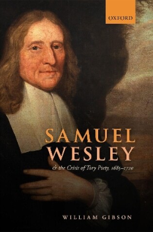 Cover of Samuel Wesley and the Crisis of Tory Piety, 1685-1720