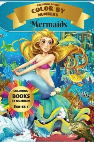 Cover of Coloring Books - Color By Numbers - Mermaids (Series 1)