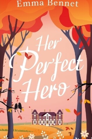 Cover of HER PERFECT HERO a heartwarming, feel-good romance to fall in love with