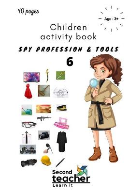 Cover of Spy Profession and Tools;children Activity Book-6