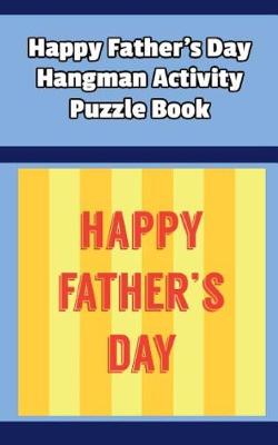 Book cover for Happy Father's Day Hangman Activity Puzzle Book