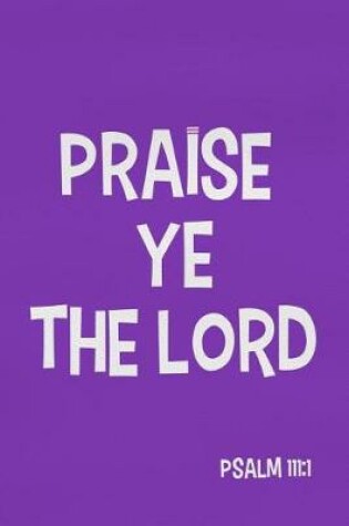 Cover of Praise Ye the Lord - Psalm 111