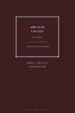 Cover of Abraham Lincoln: A History from Within - Volume 3