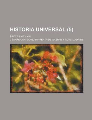 Book cover for Historia Universal; Epocas XV y XVI (5 )