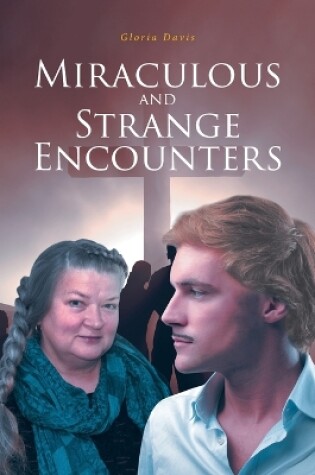 Cover of Miraculous and Strange Encounters