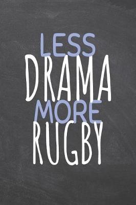 Book cover for Less Drama More Rugby