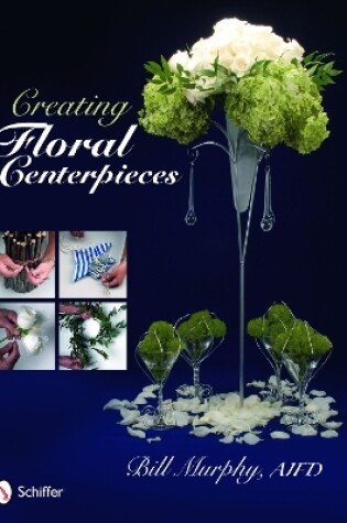 Cover of Creating Floral Centerpieces