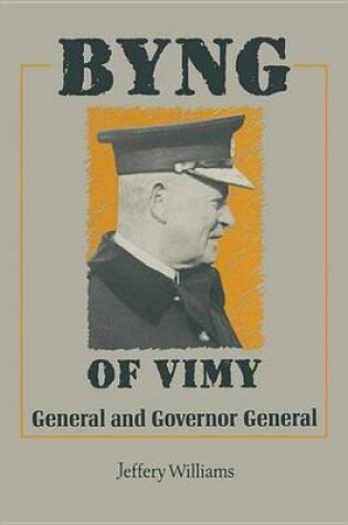 Cover of Byng of Vimy: General and Governor General