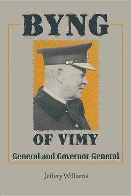 Book cover for Byng of Vimy: General and Governor General