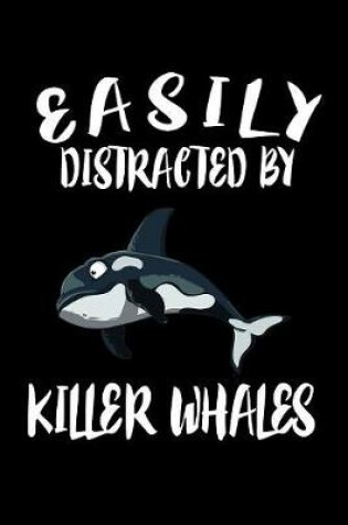 Cover of Easily Distracted By Killer Whales