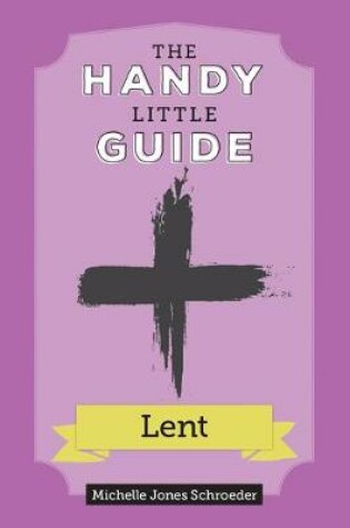 Cover of The Handy Little Guide to Lent