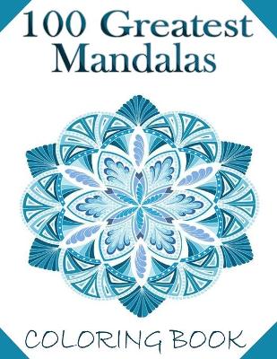 Book cover for 100 Greatest Mandalas Coloring book