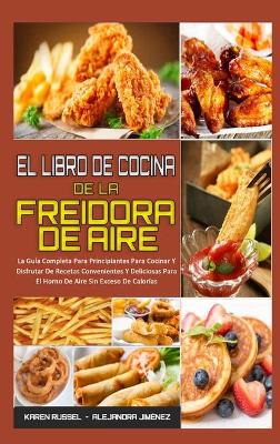 Book cover for El Libro De Cocina De La Freidora De Aire