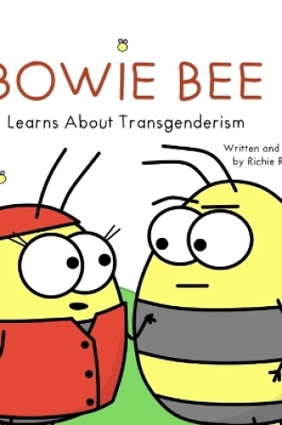 Cover of Bowie Bee Learns About Transgenderism