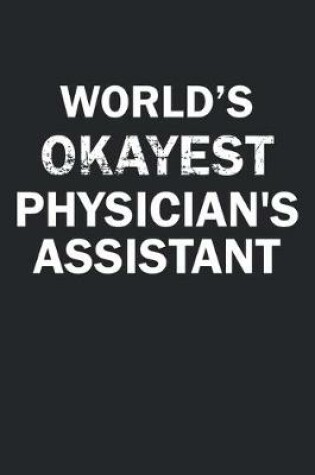 Cover of World's Okayest Physician's Assistant