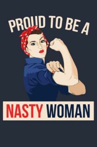 Cover of Proud to be a Nasty women