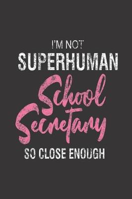 Book cover for I'm Not Superhuman School Secretary So Close Enough