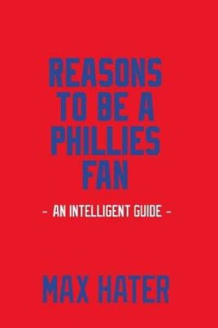 Cover of Reasons To Be A Phillies Fan