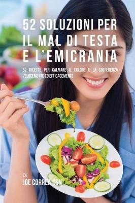 Book cover for 52 Soluzioni Per Il Mal Di Testa E L'emicrania