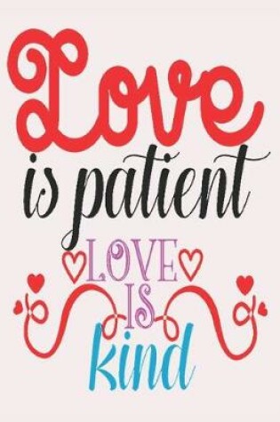 Cover of Love is patient love is kind
