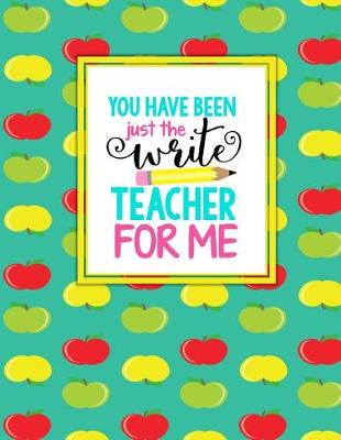 Book cover for Teacher Thank You - You Have Been Just the Write Teacher for Me