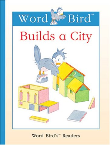 Cover of Word Bird Builds a City