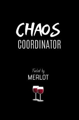 Book cover for Chaos Coordinator Fueled by Merlot