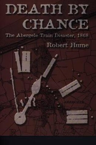 Cover of Death by Chance - The Abergele Train Disaster, 1868
