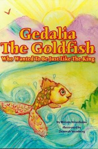 Cover of Gedalia the Goldfish Who Wanted Be Just Like the King