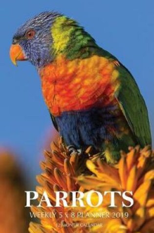 Cover of Parrots Weekly 5 x 8 Planner 2019